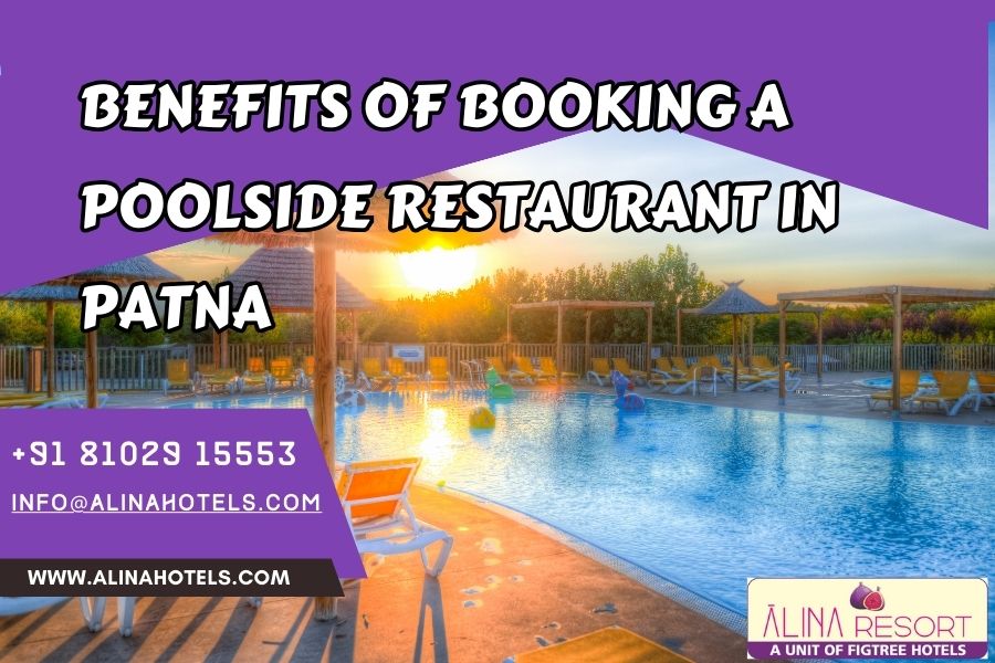 benefits-of-booking-a-poolside-restaurant-in-patna